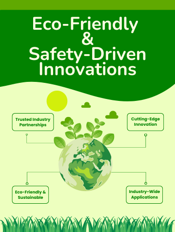 Pioneering Eco-Friendly & Safety-Driven Innovations for a Sustainable Future