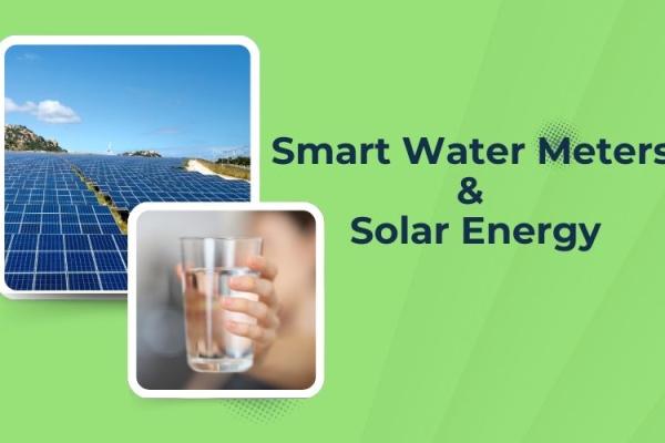 The Next Big Thing in Eco-Friendly Solutions: How Smart Water Meters & Solar Energy Are Changing Resource Conservation