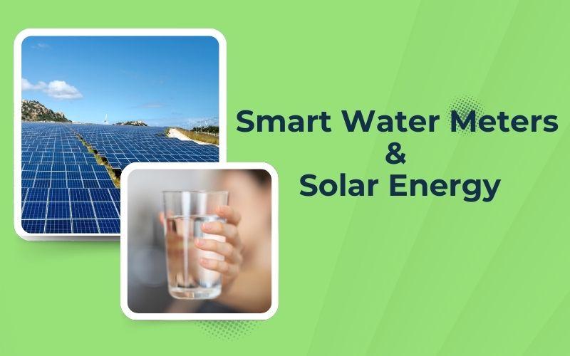 The Next Big Thing in Eco-Friendly Solutions: How Smart Water Meters & Solar Energy Are Changing Resource Conservation